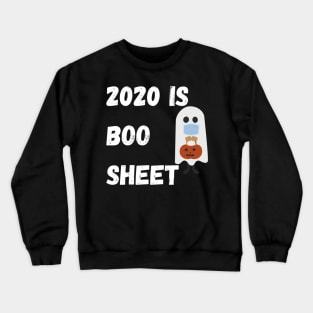 2020 Is Boo Sheet Crewneck Sweatshirt